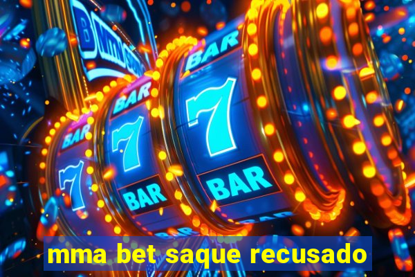 mma bet saque recusado